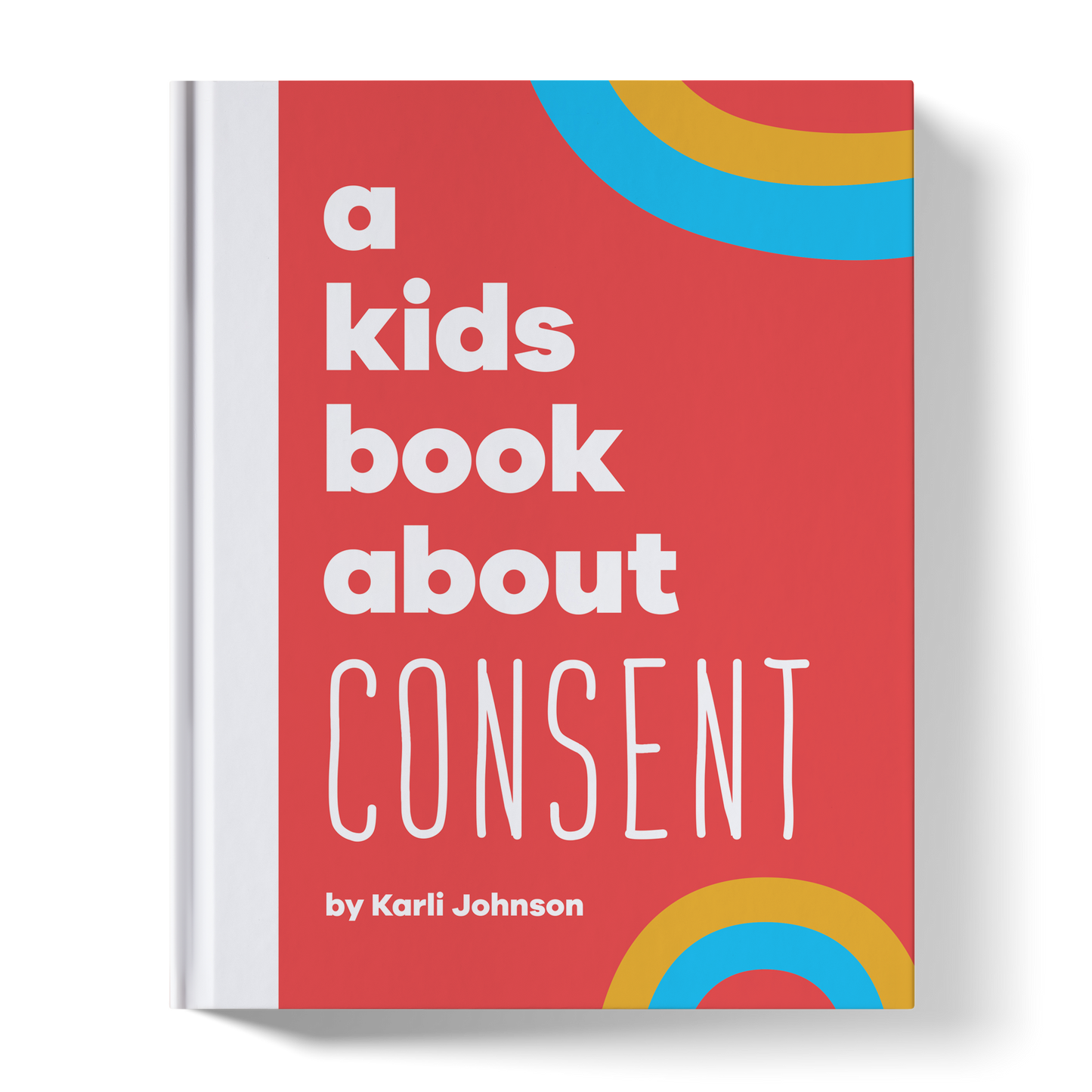 Book titled 'a kids book about Consent' by Karli Johnson on a red background with colorful circles.
