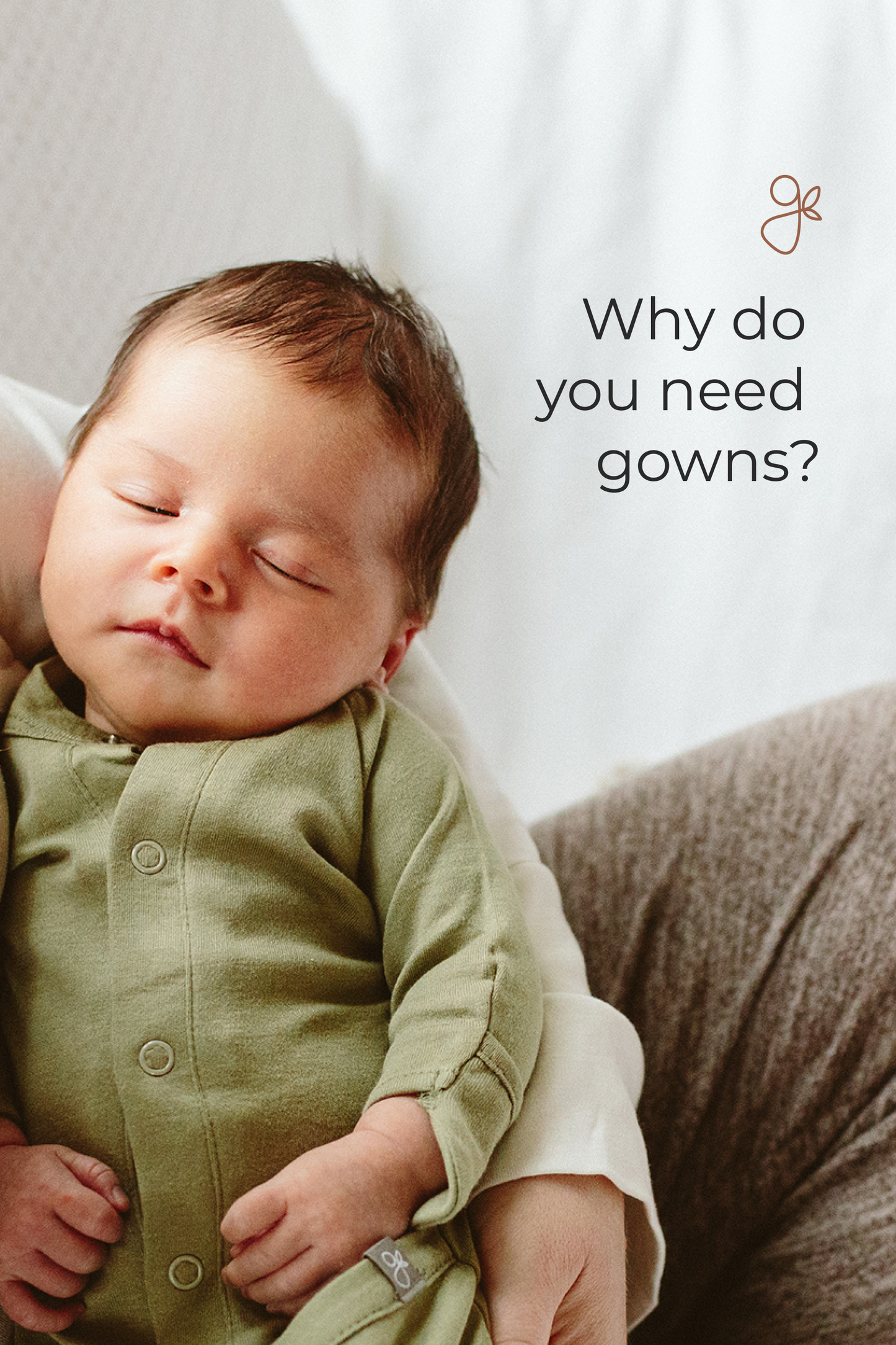 Newborn baby in a green outfit being held with text 'Why do you need gowns?'