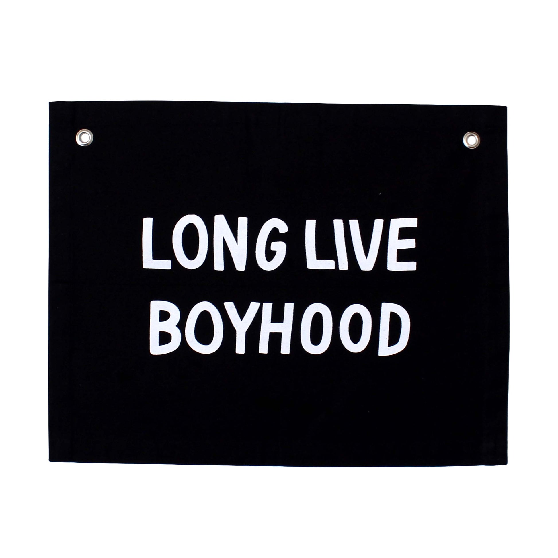 Black sign with white text 'LONG LIVE BOYHOOD' on a white background